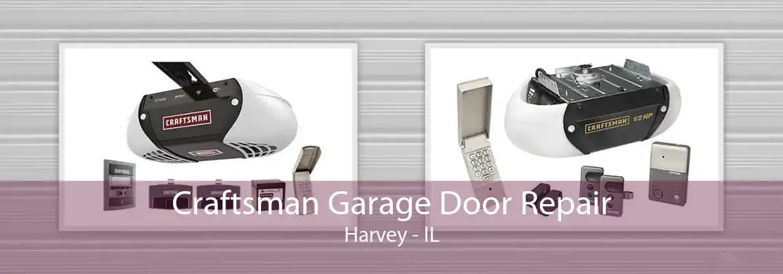 Craftsman Garage Door Repair Harvey - IL